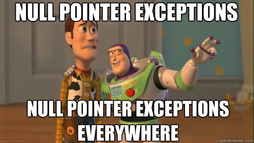 Null pointer everywhere /images/null-safety-npe-everywhere.jpeg#center